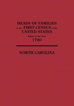 Heads of Families at the First Census of the United States Taken in the Year 1790