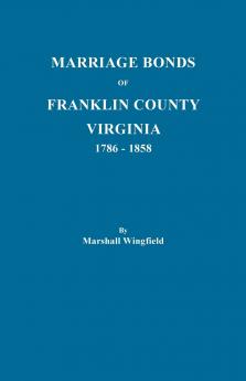 Marriage Bonds of Franklin County Virginia 1786-1858