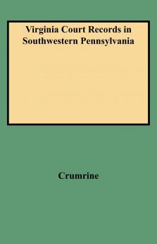 Virginia Court Records in Southwestern Pennsylvania (Consolidated)