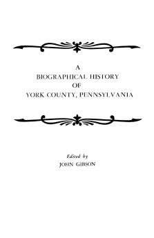 Biographical History of York County Pennsylvania