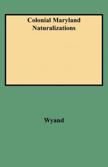Colonial Maryland Naturalizations