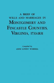 Brief History of Wills and Marriages in Montgomery and Fincastle Counties Virginia 1733-1831