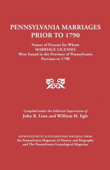 Pennsylvania Marriages Prior to 1790