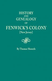 History and Genealogy of Fenwick's Colony [New Jersey]