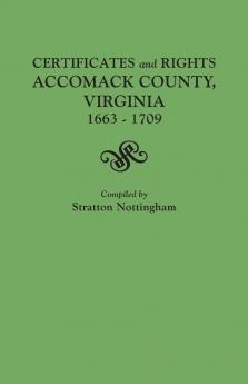 Certificates and Rights Accomack County Virginia 1663-1709