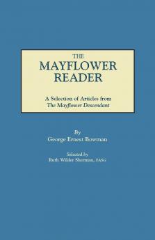 Mayflower Reader. a Selection of Articles from the Mayflower Descendant
