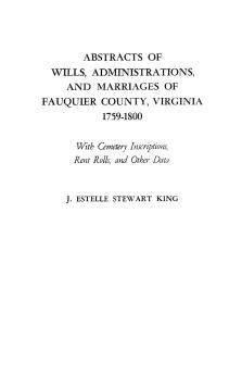 Abstracts of Wills Administrations and Marriages of Fauquier County Virginia 1759-1800 (Improved)