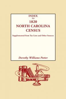 Index to 1820 North Carolina Census Supplemented from Tax Lists and Other Sources