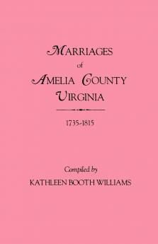 Marriages of Amelia County Virginia 1735-1815