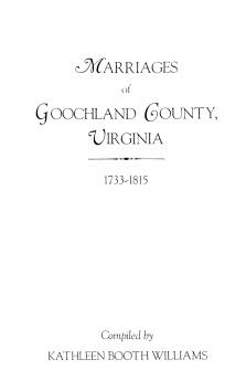 Marriages of Goochland County Virginia 1733-1815