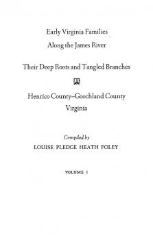 Early Virginia Families Along the James River Volume I