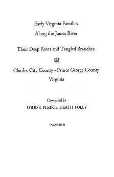 Early Virginia Families Along the James River. Volume II