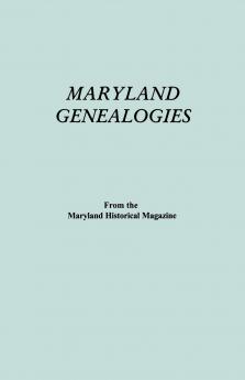 Maryland Genealogies. a Consolidation of Articles from the Maryland Historical Magazine. in Two Volumes. Volume II (Families Goldsborough - Young)