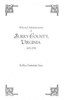 Wills and Administrations of Surry County Virginia 1671-1750