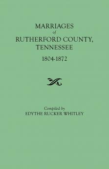 Marriages of Rutherford County Tennessee 1804-1872