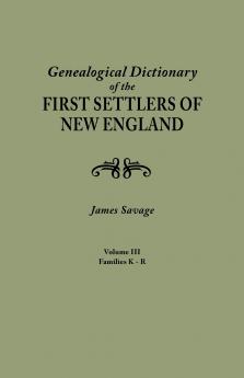 Genealogical Dictionary of the First Settlers of New England Showing Three Generations of Those Who Came Before May 1692. in Four Volumes. Volume II