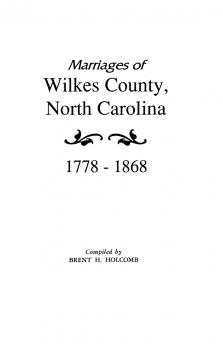 Marriages of Wilkes County North Carolina 1778-1868