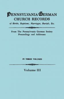 Pennsylvania German Church Records Volume III
