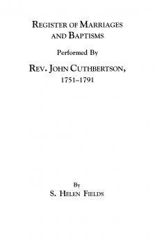 Register of Marriages and Baptisms Performed by REV. John Cuthbertson Covenanter Minister 1751-1791