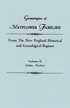 Genealogies of Mayflower Families from the New England Historical and Genealogical Register. in Three Volumes. Volume II