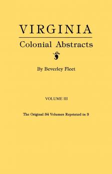 Virginia Colonial Abstracts. Volume III