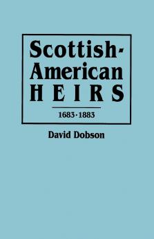 Scottish-American Heirs 1683-1883
