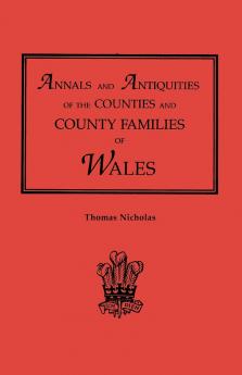 Annals and Antiquities of the Counties and County Families of Wales [Revised and Enlarged Edition 1872]. in Two Volumes. Volume II