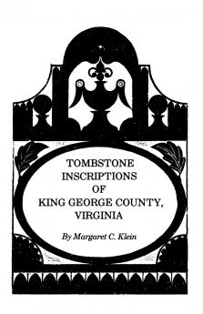 Tombstone Inscriptions of King George County Virginia