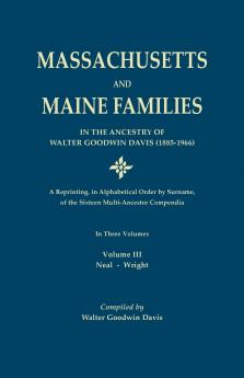 Massachusetts and Maine Families in the Ancestry of Walter Goodwin Davis