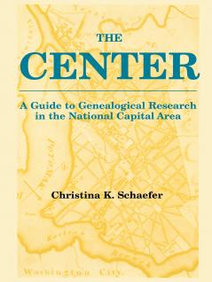 Center. a Guide to Genealogical Research in the National Capital Area