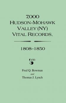 7000 Hudson-Mohawk Valley (NY) Vital Records 1808-1850