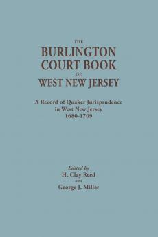 Burlington Court Book of West New Jersey 1680-1709. American Legal Records Volume 5