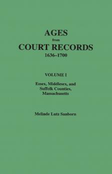 Ages from Court Records 1636-1700. Volume I