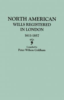 North American Wills Registered in London 1611-1857