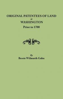 Original Patentees of Land at Washington Prior to 1700