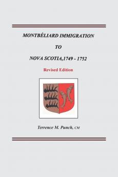 Montbeliard Immigration to Nova Scotia 1749-1752. Revised Edition