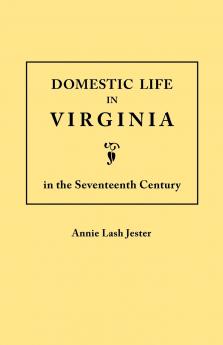 Domestic Life in Virginia in the Seventeenth Century