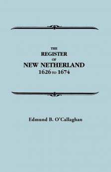 Register of New Netherland 1626-1674
