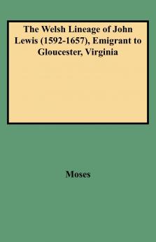 Welsh Lineage of John Lewis (1592-1657) Emigrant to Gloucester Virginia