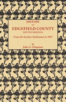 History of Edgefield County [South Carolina] from the Earliest Settlements to 1897