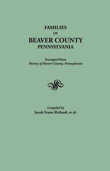 Families of Beaver County Pennsylvania. Excerpted from History of Beaver County Pennsylvania (1888)