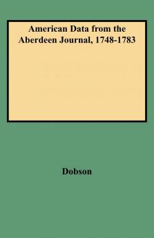 American Data from the Aberdeen Journal 1748-1783