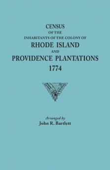 Census of the Inhabitants of the Colony of Rhode Island and Providence Plantations 1774
