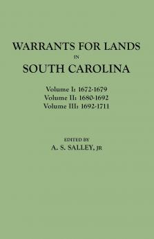Warrants for Lands in South Carolina. Volumes I II III