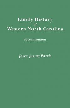 Family History of Western North Carolina. Second Edition (IMPROVED AND AUGM)