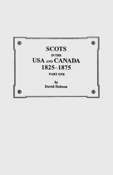 Scots in the USA and Canada 1825-1875