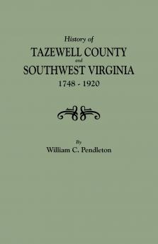 History of Tazewell County and Southwest Virginia 1748-1920