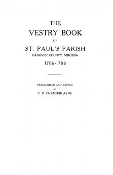 Vestry Book of St. Paul's Parish Hanover County Virginia 1706-1786