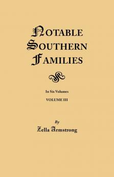 Notable Southern Families. Volume III