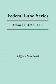 Federal Land Series. a Calendar of Archival Materials on the Land Patents Issued by the United States Government with Subject Tract and Name Indexe